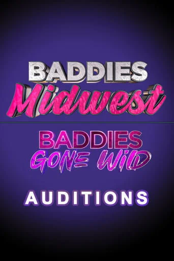 Baddies Midwest & Baddies Gone Wild Auditions Poster