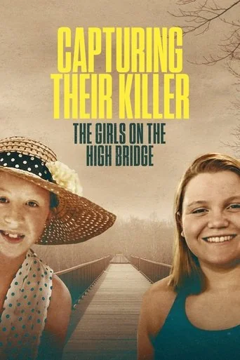 Capturing Their Killer: The Girls on the High Bridge Poster