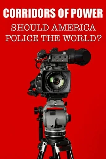 Corridors of Power: Should America Police the World? Poster