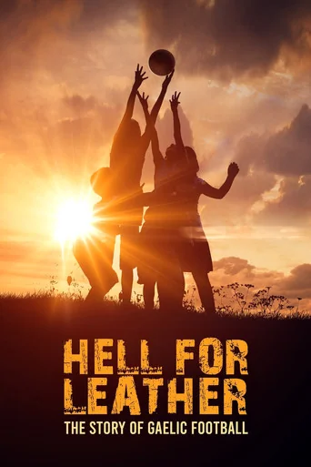 Hell for Leather: the Story of Gaelic Football