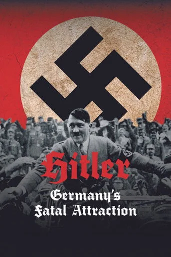 Hitler: Germany's Fatal Attraction Poster