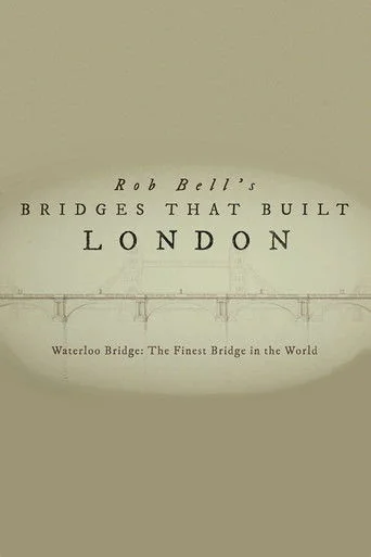 Rob Bell's Bridges That Built London