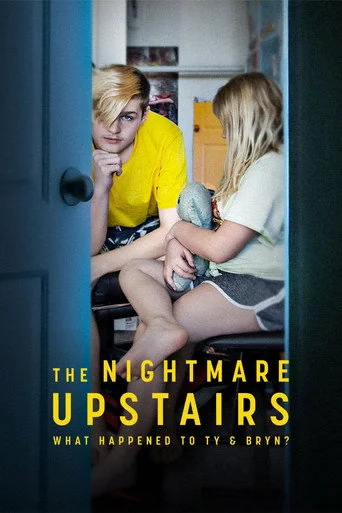 The Nightmare Upstairs: What Happened to Ty and Bryn? Poster
