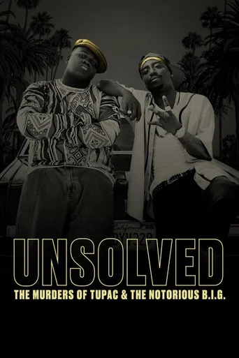 Unsolved: The Murders of Tupac and the Notorious B.I.G.